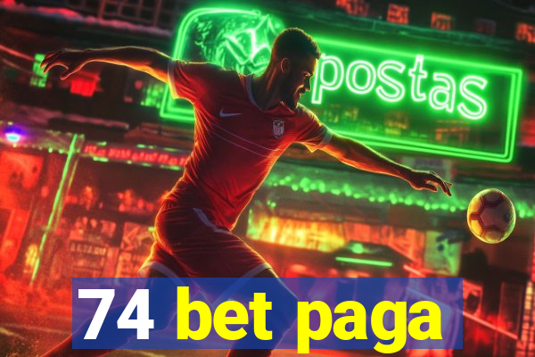 74 bet paga